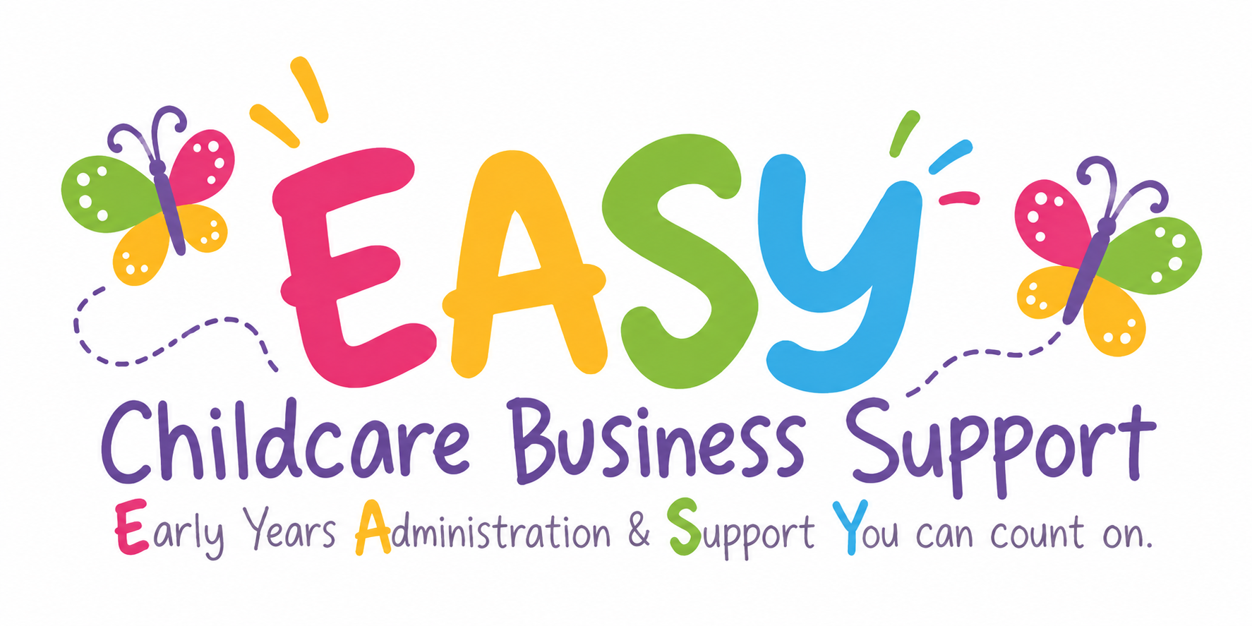EASY Childcare Business Support — Early Years Administration & Support You can count on